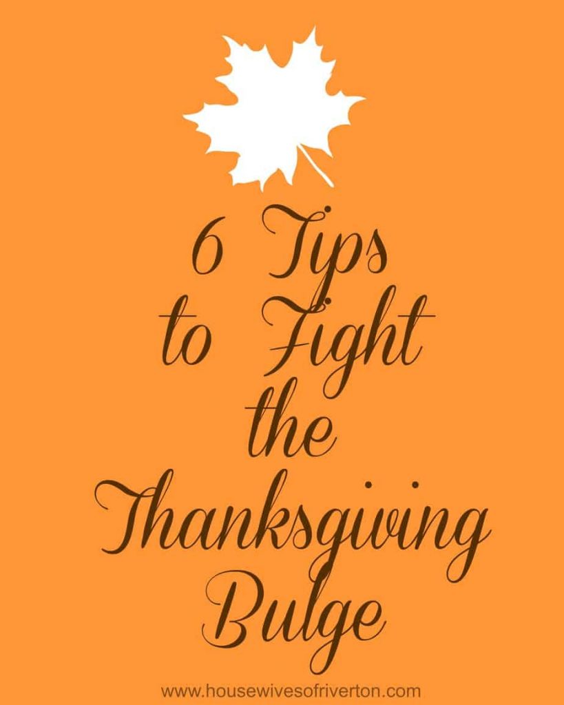 6 Tips to Fight the Thanksgiving Bulge - Housewives of Riverton